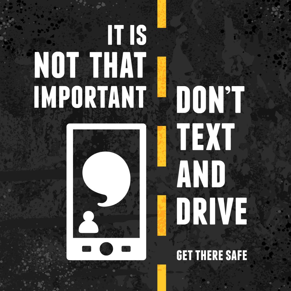 don't text and drive